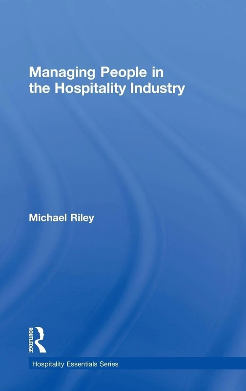 Managing People in the Hospitality Industry (Hospitality Essentials Series)