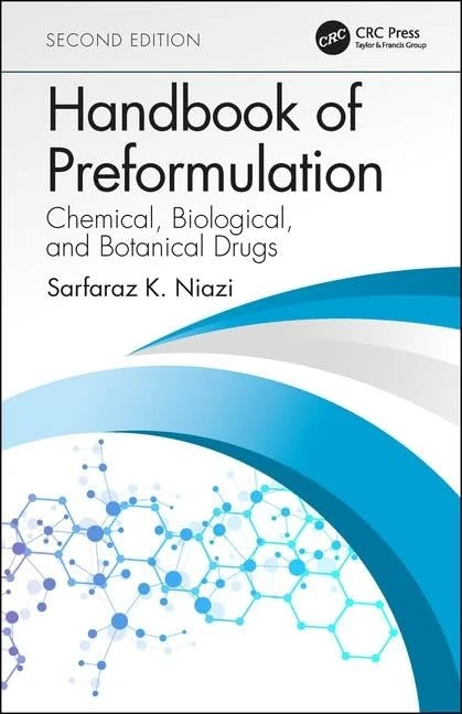Handbook of Preformulation: Chemical, Biological, and Botanical Drugs, Second Edition