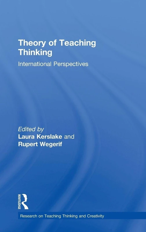 Routledge Theory of Teaching Thinking - Global Perspectives