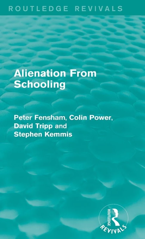 Alienation From Schooling (1986) (Routledge Revivals)