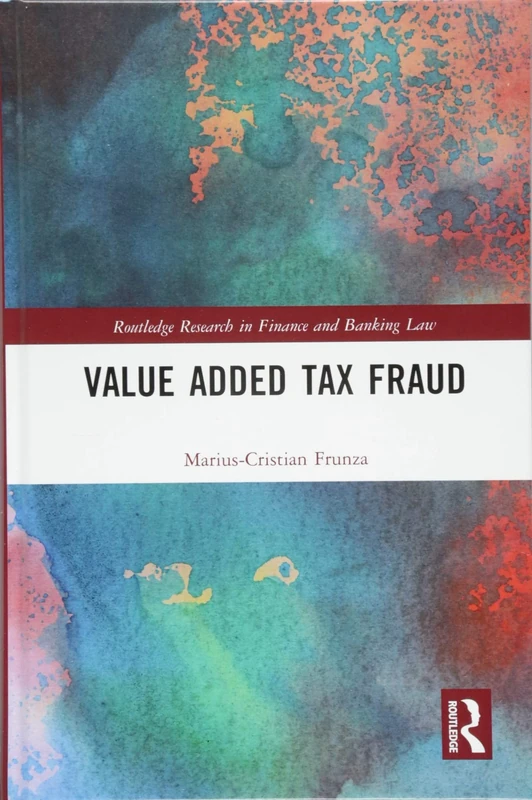 Value Added Tax Fraud (Routledge Research in Finance and Banking Law)