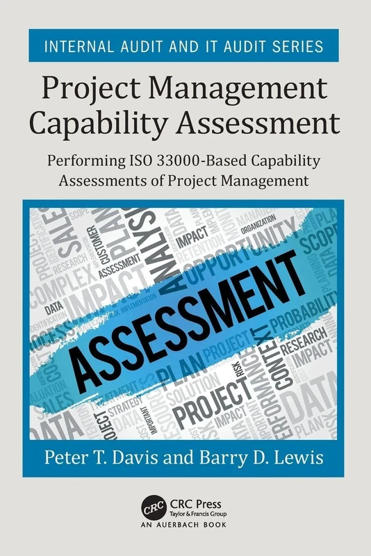 Project Management Capability Assessment: Performing ISO 33000-Based Capability Assessments of Project Management (Security, Audit and Leadership Series) - Image 1