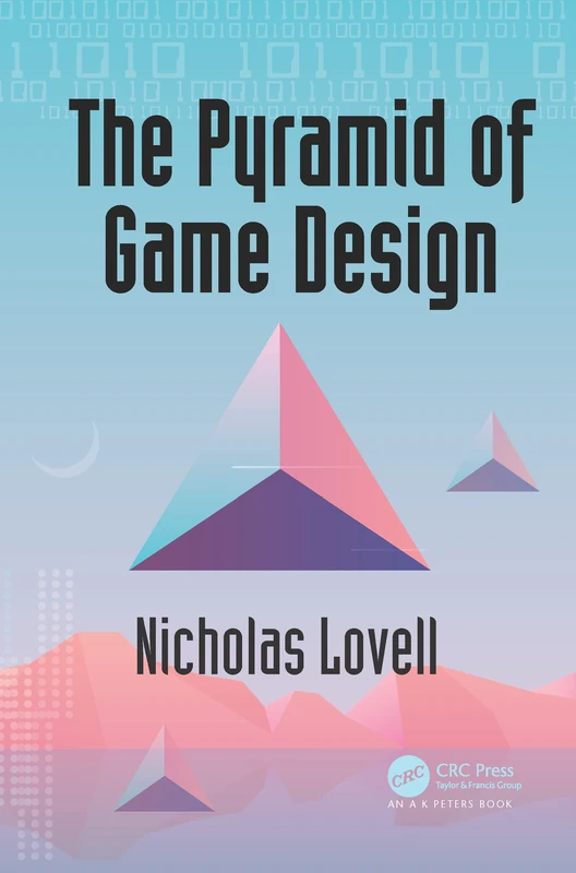 CRC Press - The Pyramid of Game Design Book