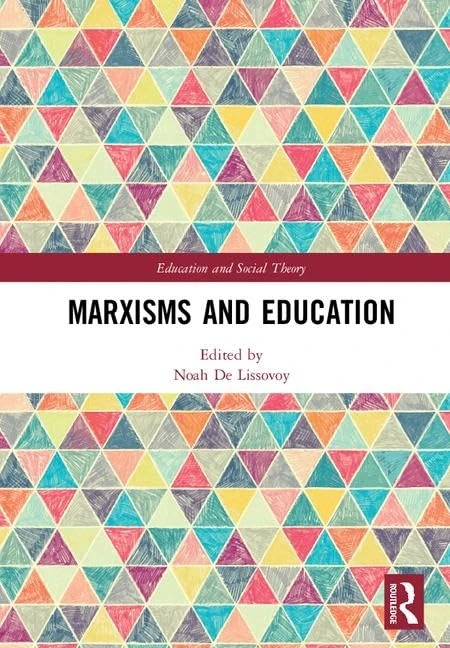 Routledge Marxisms and Education - Education and Social Theory
