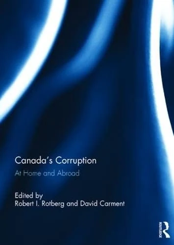 Routledge - Canada's Corruption at Home and Abroad Book