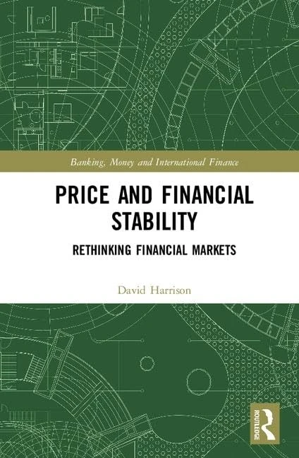 Price and Financial Stability: Rethinking Financial Markets (Banking, Money and International Finance)