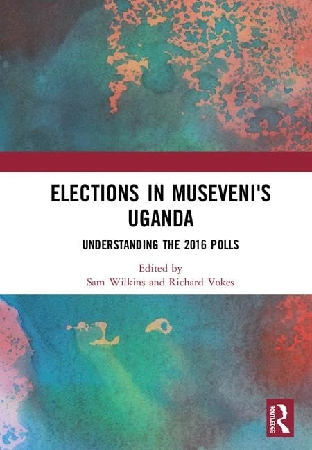 Routledge - Elections in Museveni's Uganda: 2016 Polls Book