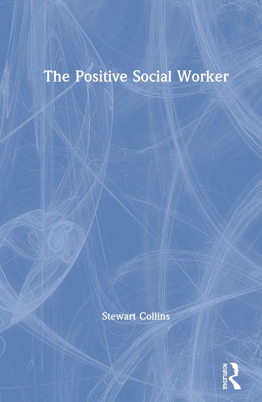 Routledge - The Positive Social Worker Book