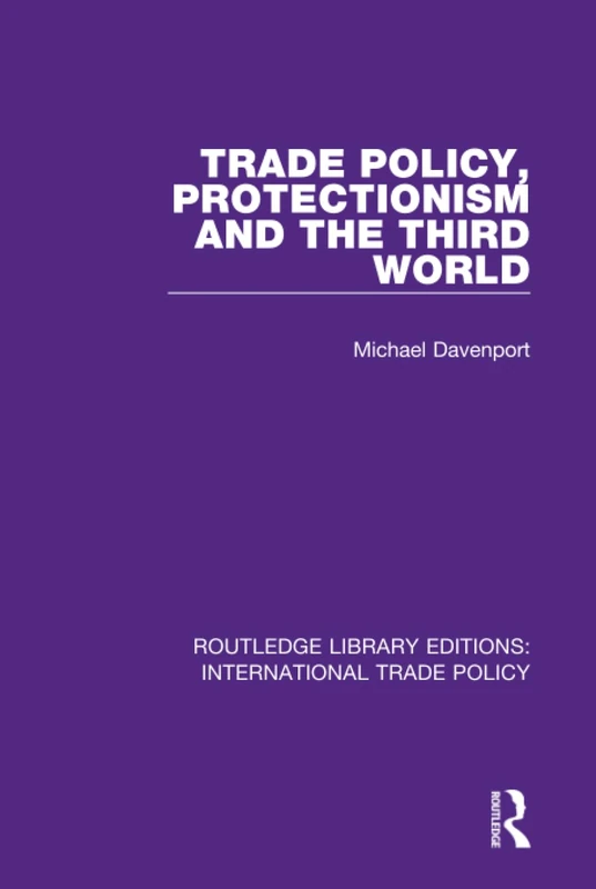 Routledge Trade Policy, Protectionism and the Third World