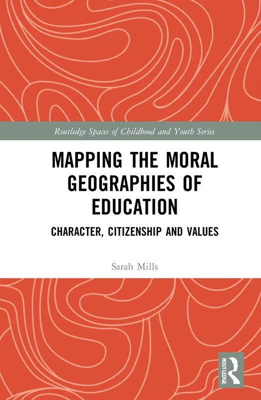 Routledge Mapping the Moral Geographies of Education Book