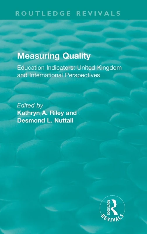 Measuring Quality: Education Indicators: United Kingdom and International Perspectives (Routledge Revivals)