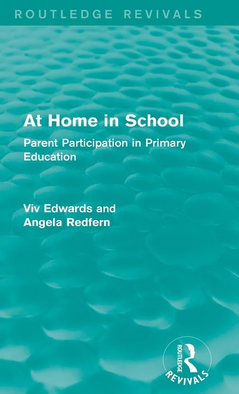 At Home in School (1988): Parent Participation in Primary Education (Routledge Revivals)