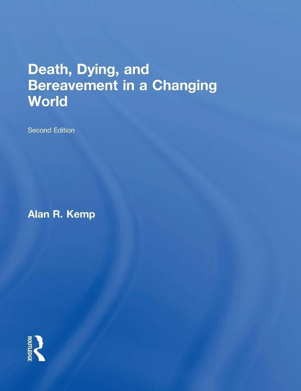 Death, Dying, and Bereavement in a Changing World