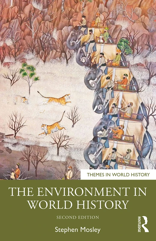 The Environment in World History (Themes in World History)
