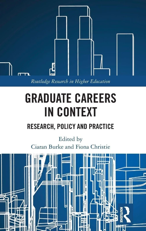 Graduate Careers in Context: Research, Policy and Practice (Routledge Research in Higher Education)