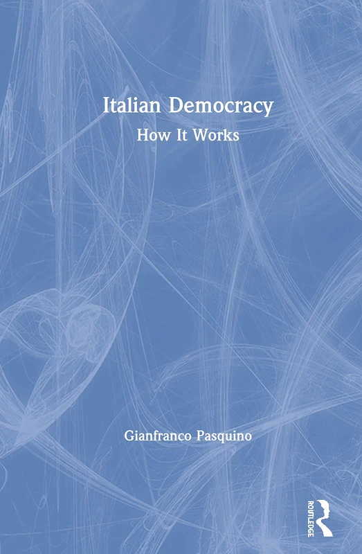 Routledge Italian Democracy: How It Works Textbook