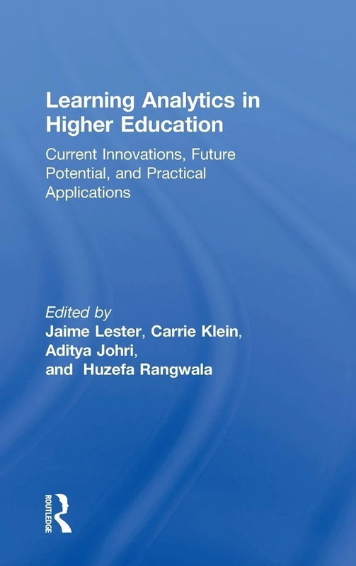Learning Analytics in Higher Education: Current Innovations, Future Potential, and Practical Applications