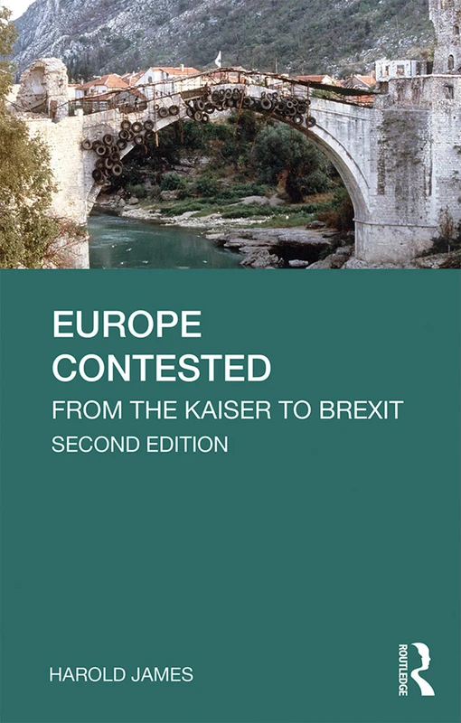 Europe Contested: From the Kaiser to Brexit (Longman History of Modern Europe)