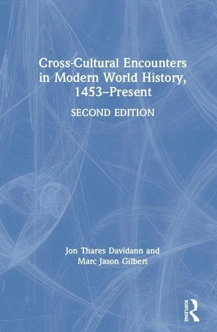 Routledge Cross-Cultural Encounters in Modern World History