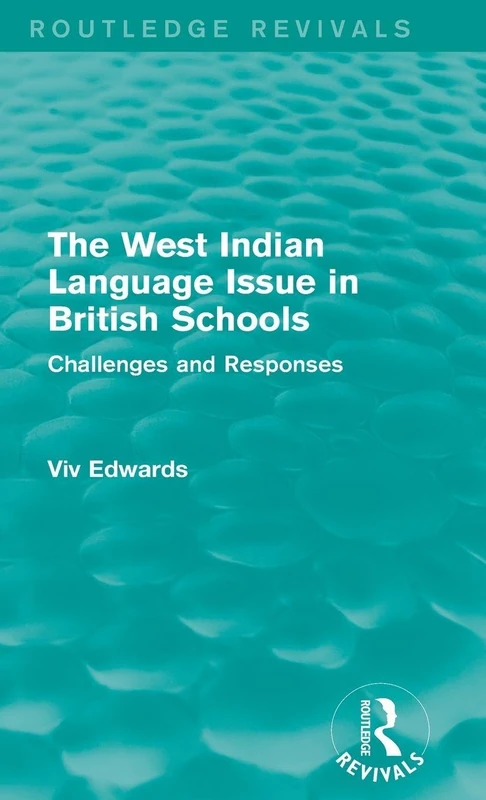 The West Indian Language Issue in British Schools (1979): Challenges and Responses (Routledge Revivals)