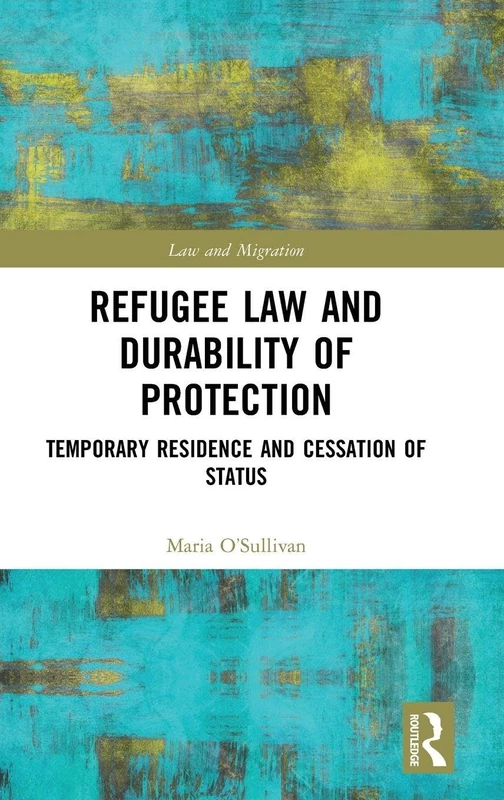 Routledge Refugee Law and Durability of Protection Book