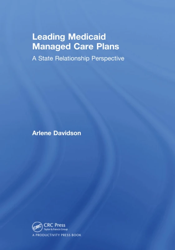 Leading Medicaid Managed Care Plans: A State Relationship Perspective