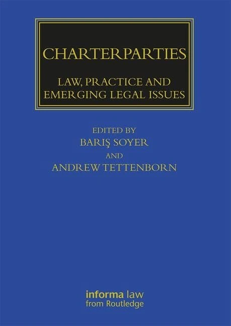Charterparties: Law, Practice and Emerging Legal Issues (Maritime and Transport Law Library)