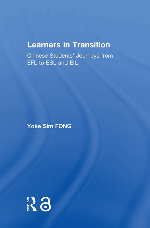 Learners in Transition: Chinese Students’ Journeys from EFL to ESL and EIL