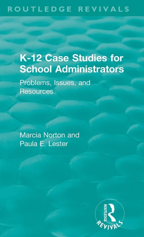 Routledge K-12 Case Studies for School Administrators Book