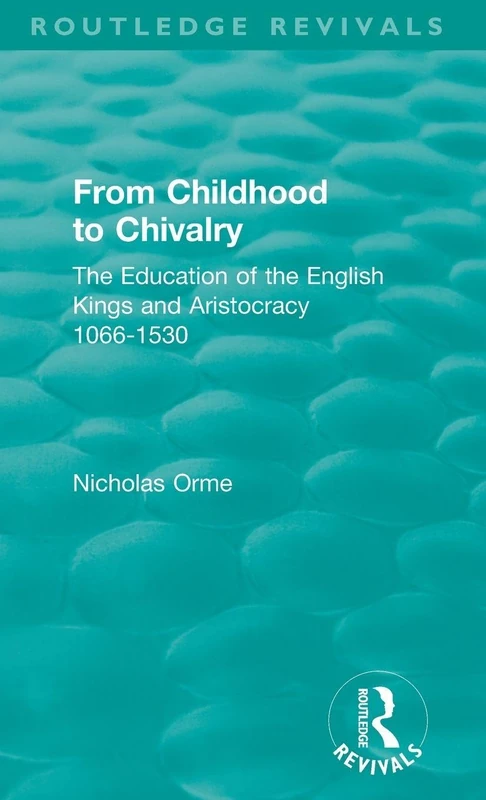Routledge From Childhood to Chivalry - English Kings History