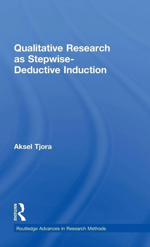 Routledge Qualitative Research as Stepwise-Deductive Induction