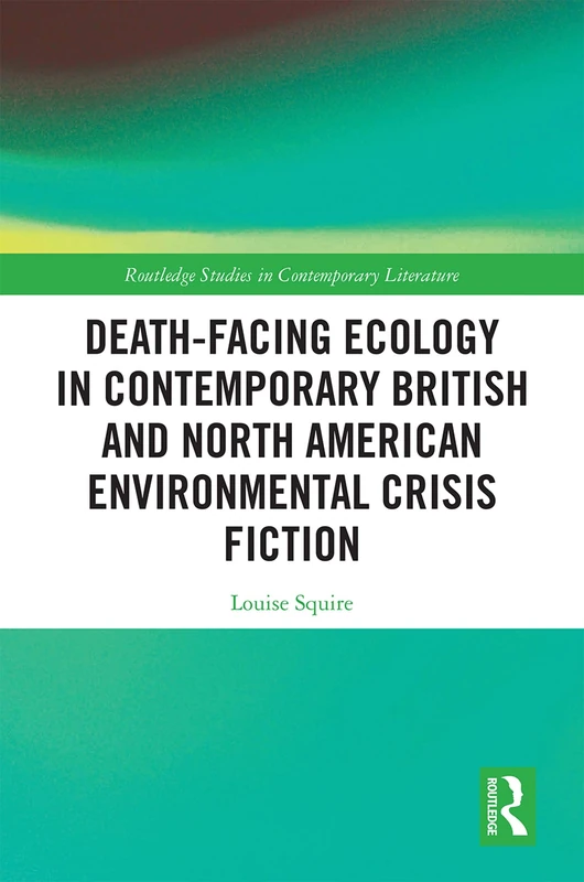 Routledge - Death-Facing Ecology in Environmental Fiction - Image 1
