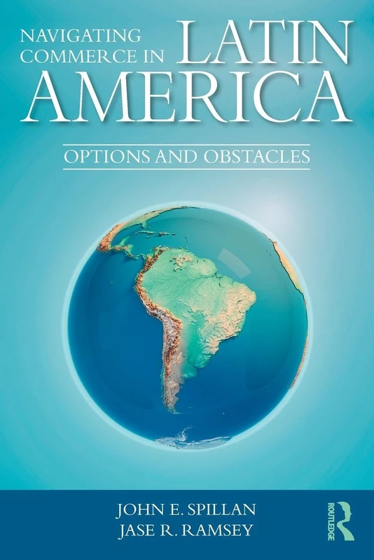 Navigating Commerce in Latin America: Options and Obstacles