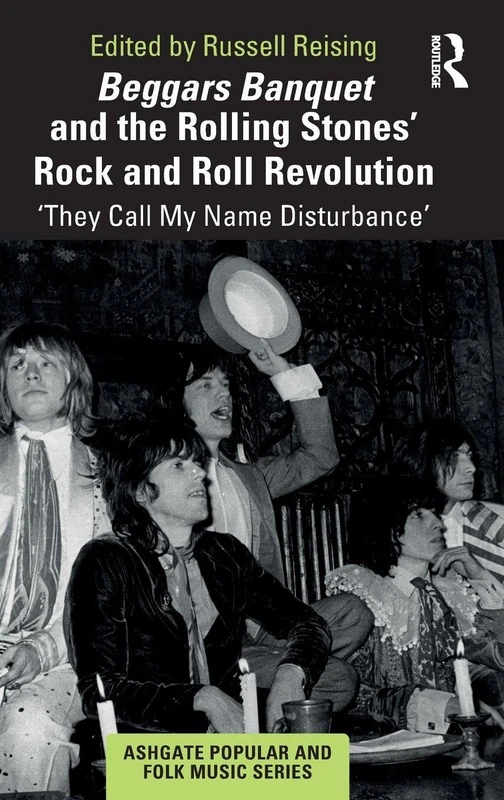 Beggars Banquet and the Rolling Stones' Rock and Roll Revolution: ‘They Call My Name Disturbance' (Ashgate Popular and Folk Music Series) - Image 1