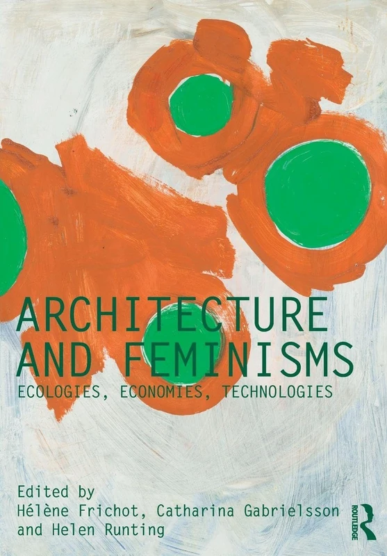 Routledge Architecture and Feminisms - Critical Theory Book