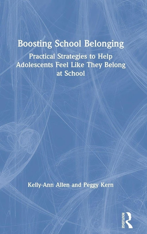 Boosting School Belonging: Practical Strategies to Help Adolescents Feel Like They Belong at School