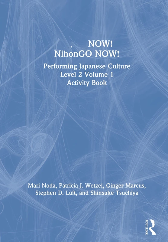 Routledge NihonGO NOW! Level 2 Volume 1 Activity Book