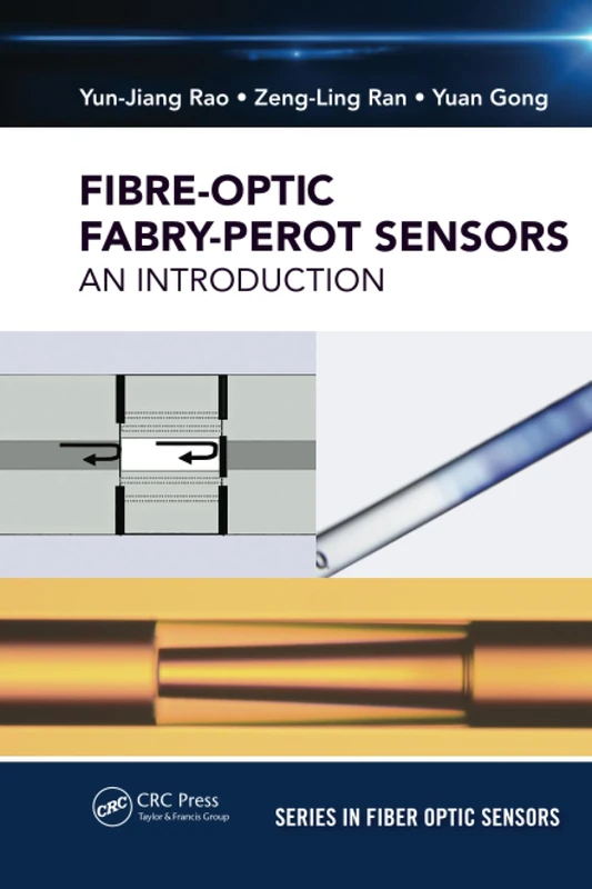 Fiber-Optic Fabry-Perot Sensors: An Introduction (Series in Fiber Optic Sensors)