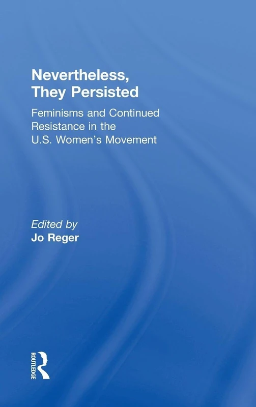 Routledge - Nevertheless, They Persisted: U.S. Women's Movement