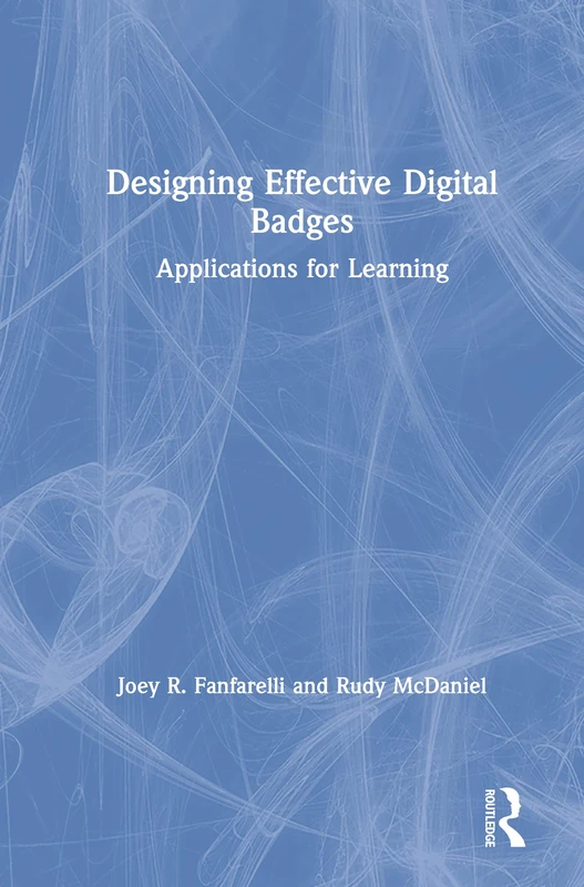 Designing Effective Digital Badges: Applications for Learning