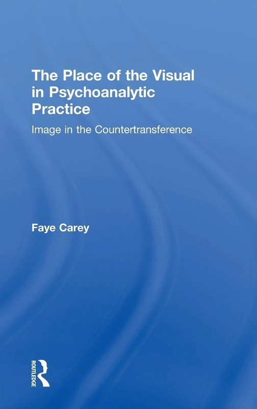 Routledge - The Place of the Visual in Psychoanalytic Practice