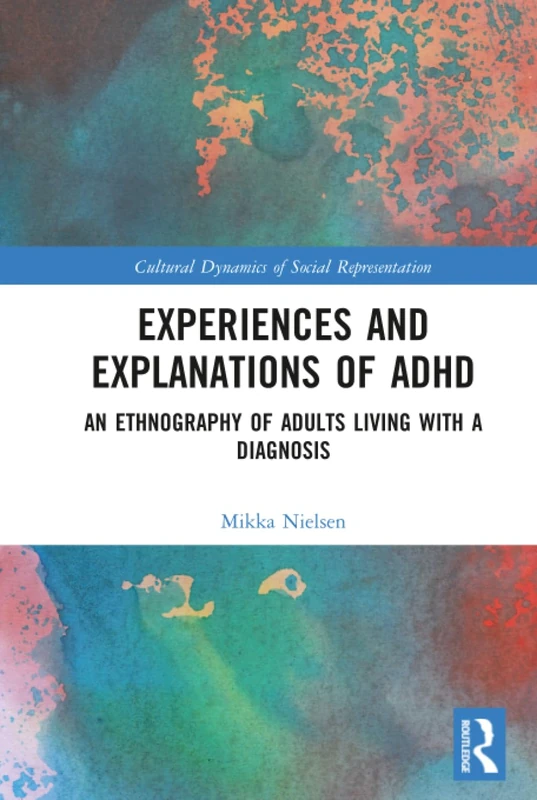 Routledge Experiences and Explanations of ADHD Ethnography Book