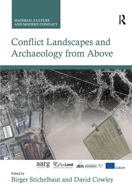Conflict Landscapes and Archaeology from Above (Material Culture and Modern Conflict)
