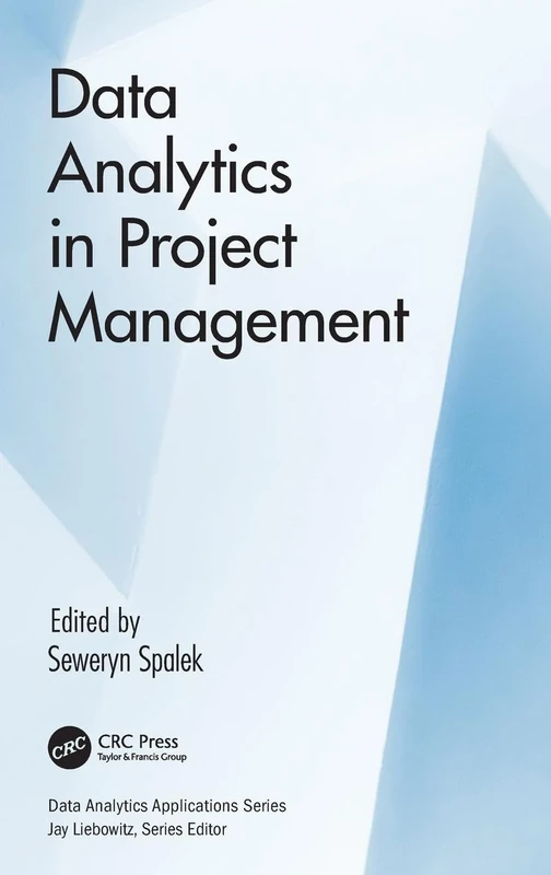 Data Analytics in Project Management (Data Analytics Applications)