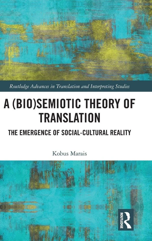 Routledge A (Bio)Semiotic Theory of Translation Book