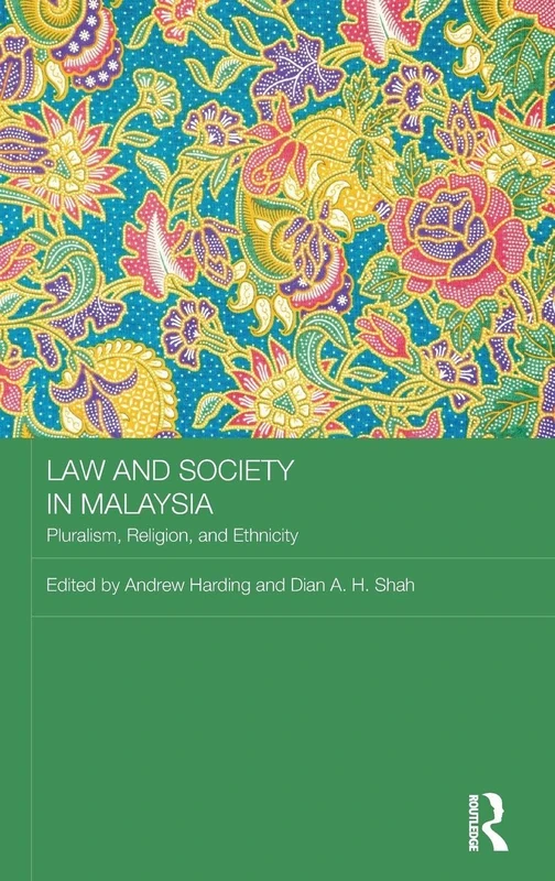 Law and Society in Malaysia: Pluralism, Religion and Ethnicity (Routledge Law in Asia)