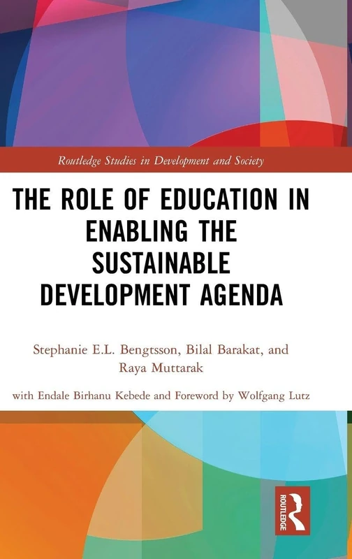 The Role of Education in Enabling the Sustainable Development Agenda (Routledge Studies in Development and Society)
