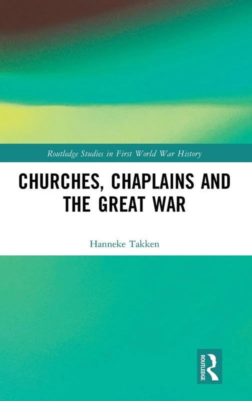 Routledge Churches, Chaplains and the Great War History Book