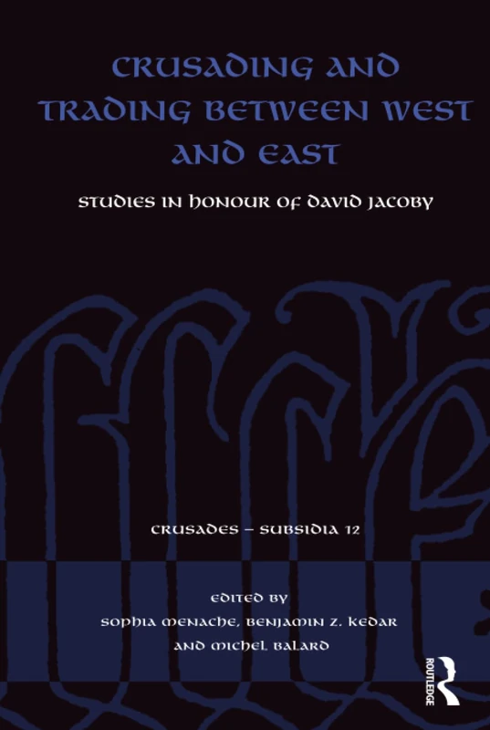 Routledge - Crusading and Trading between West and East