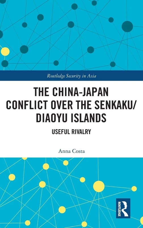Routledge China-Japan Senkaku/Diaoyu Islands Conflict Book